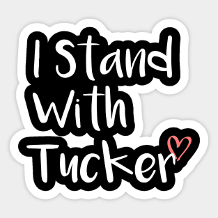 I Stand With Tucker Sticker